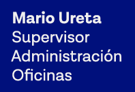 Mario Ureta Supervisor Administración Oficinas 