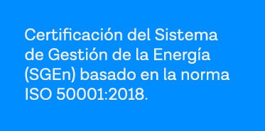 Certificación del Sistema de Gestión de la Energía (SGEn) basado en la norma ISO 50001:2018 
