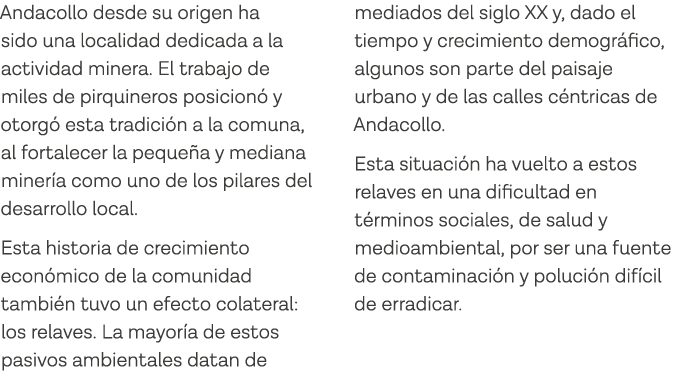 Andacollo desde su origen ha sido una localidad dedicada a la actividad minera  El trabajo de miles de pirquineros po   