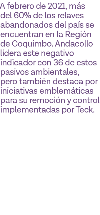 A febrero de 2021, más del 60% de los relaves abandonados del país se encuentran en la Región de Coquimbo  Andacollo    