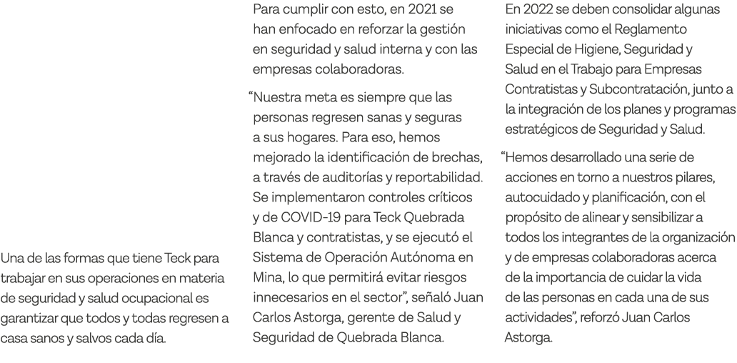 Una de las formas que tiene Teck para trabajar en sus operaciones en materia de seguridad y salud ocupacional es gara   