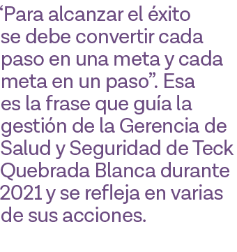  Para alcanzar el éxito se debe convertir cada paso en una meta y cada meta en un paso   Esa es la frase que guía la    