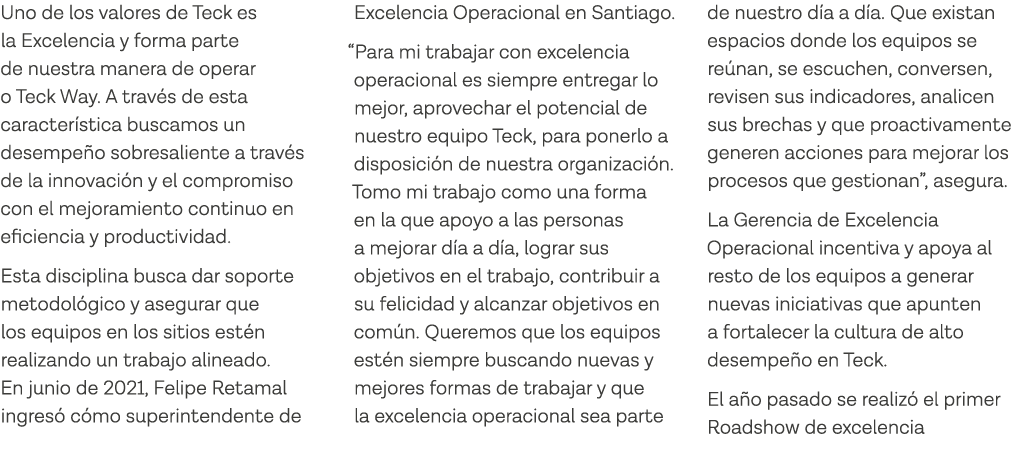 Uno de los valores de Teck es la Excelencia y forma parte de nuestra manera de operar o Teck Way  A través de esta ca   