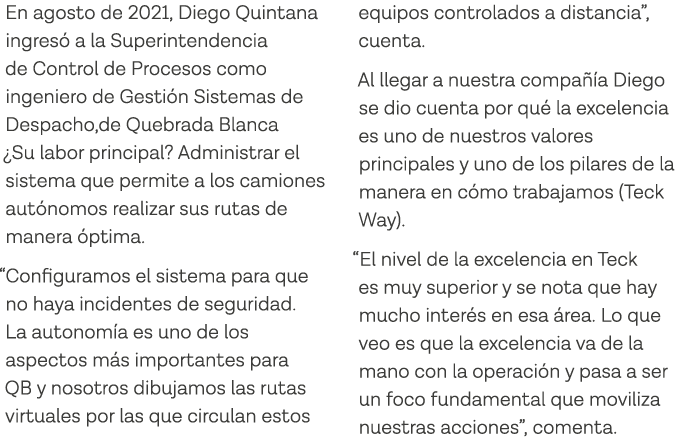 En agosto de 2021, Diego Quintana ingresó a la Superintendencia de Control de Procesos como ingeniero de Gestión Sist   