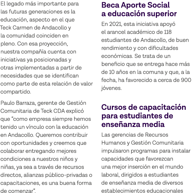 El legado más importante para las futuras generaciones es la educación, aspecto en el que Teck Carmen de Andacollo y    
