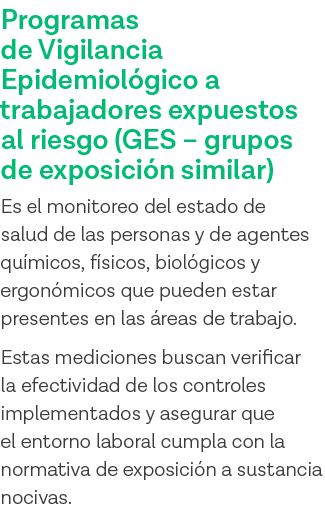 Programas de Vigilancia Epidemiológico a trabajadores expuestos al riesgo (GES   grupos de exposición similar) Es el    