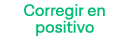 Corregir en positivo