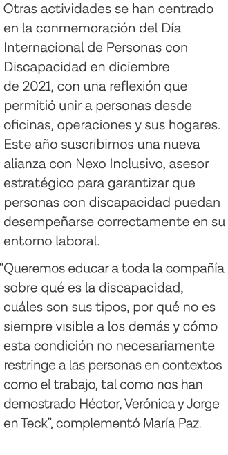 Otras actividades se han centrado en la conmemoración del Día Internacional de Personas con Discapacidad en diciembre   