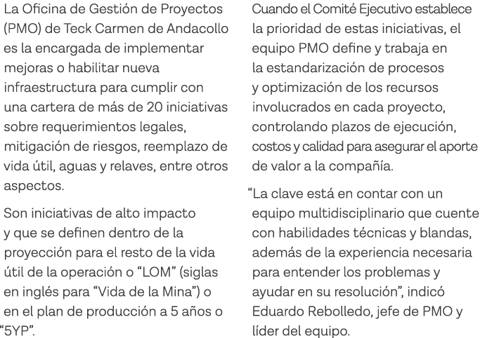 La Oficina de Gestión de Proyectos (PMO) de Teck Carmen de Andacollo es la encargada de implementar mejoras o habilit   