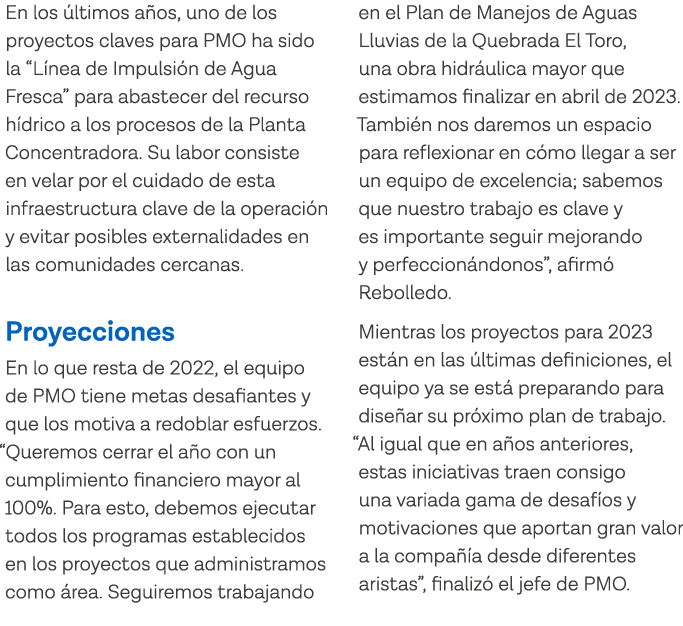 En los últimos años, uno de los proyectos claves para PMO ha sido la  Línea de Impulsión de Agua Fresca  para abastec   