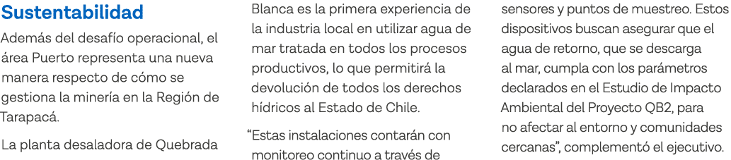 Sustentabilidad Además del desafío operacional, el área Puerto representa una nueva manera respecto de cómo se gestio   