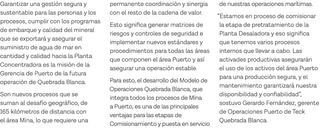 Garantizar una gestión segura y sustentable para las personas y los procesos, cumplir con los programas de embarque y   