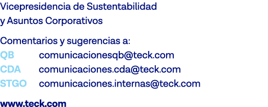 Vicepresidencia de Sustentabilidad y Asuntos Corporativos Comentarios y sugerencias a: QB comunicacionesqb teck com C   