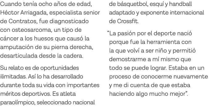 Cuando tenía ocho años de edad, Héctor Arriagada, especialista senior de Contratos, fue diagnosticado con osteosarcom   