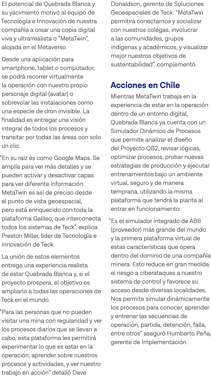El potencial de Quebrada Blanca y su yacimiento motivó al equipo de Tecnología e Innovación de nuestra compañía a cre   