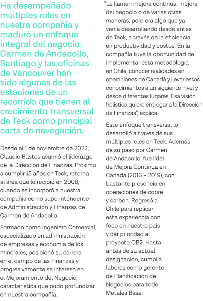 Ha desempeñado múltiples roles en nuestra compañía y maduró un enfoque integral del negocio  Carmen de Andacollo, San   