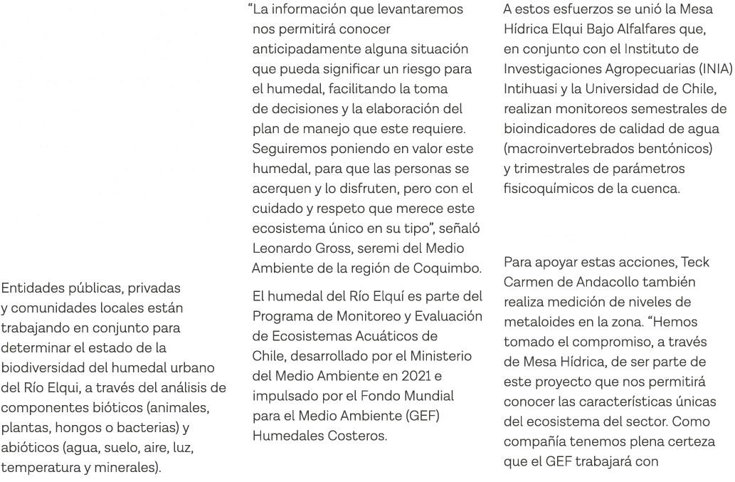 Nuestra compañía es parte de un programa de monitoreo ambiental y ciudadano que busca aportar al desarrollo de un Pla   