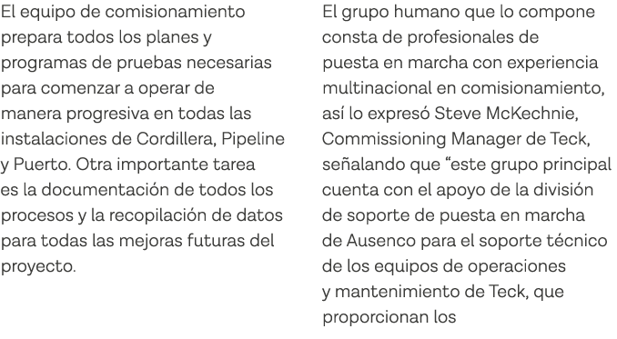El equipo de comisionamiento prepara todos los planes y programas de pruebas necesarias para comenzar a operar de man   