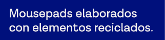 Mousepads elaborados con elementos reciclados 