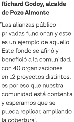 Richard Godoy, alcalde de Pozo Almonte  Las alianzas público - privadas funcionan y este es un ejemplo de aquello  Es   