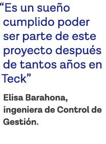  Es un sueño cumplido poder ser parte de este proyecto después de tantos años en Teck  Elisa Barahona, ingeniera de C   
