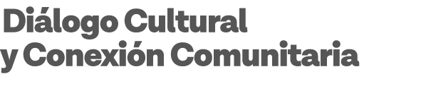 Diálogo Cultural y Conexión Comunitaria 