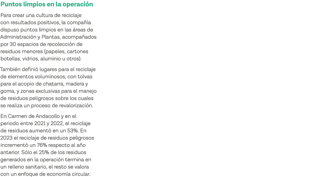 Puntos limpios en la operación Para crear una cultura de reciclaje con resultados positivos, la compañía dispuso punt   