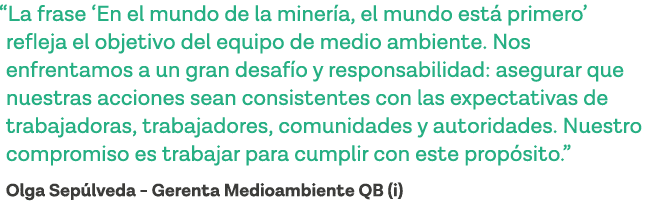  La frase  En el mundo de la minería, el mundo está primero  refleja el objetivo del equipo de medio ambiente  Nos en   