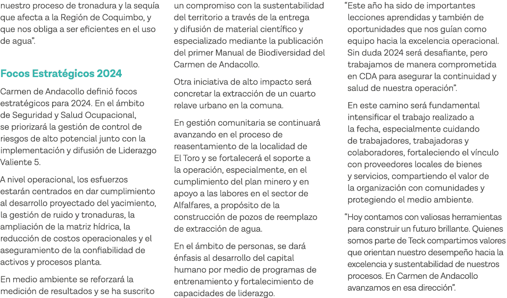 nuestro proceso de tronadura y la sequía que afecta a la Región de Coquimbo, y que nos obliga a ser eficientes en el    