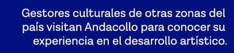 Gestores culturales de otras zonas del país visitan Andacollo para conocer su experiencia en el desarrollo artístico  