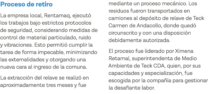 Proceso de retiro La empresa local, Rentamaq, ejecutó los trabajos bajo estrictos protocolos de seguridad, consideran   