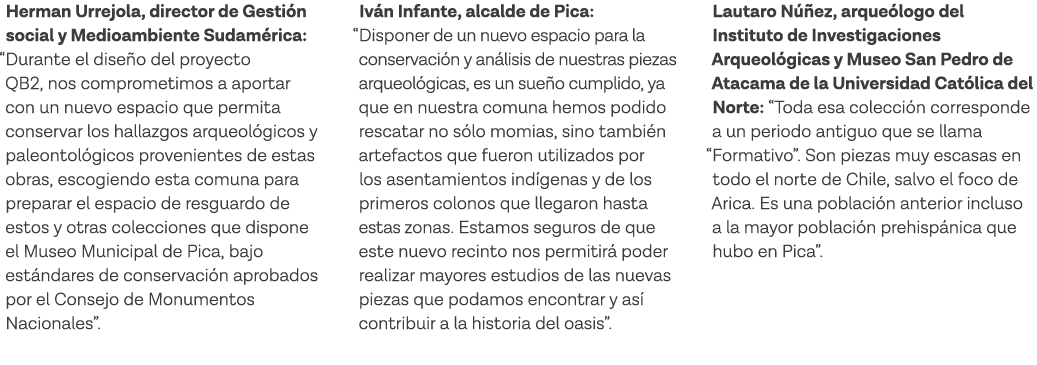 Herman Urrejola, director de Gestión social y Medioambiente Sudamérica:  Durante el diseño del proyecto QB2, nos comp   