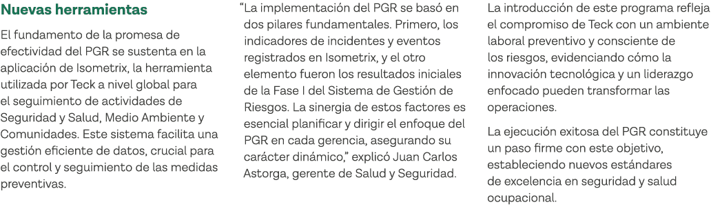 Nuevas herramientas El fundamento de la promesa de efectividad del PGR se sustenta en la aplicación de Isometrix, la    