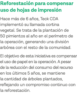 Reforestación para compensar uso de hojas de impresión Hace más de 6 años, Teck CDA implementó su llamada cortina veg   