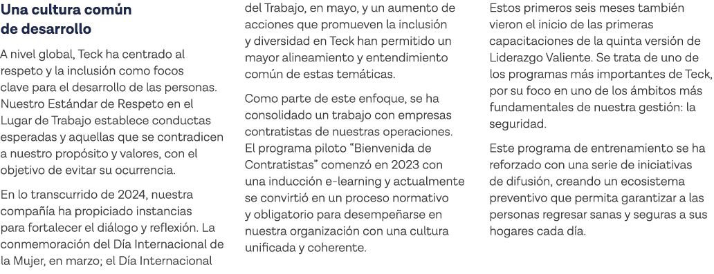 Una cultura común de desarrollo A nivel global, Teck ha centrado al respeto y la inclusión como focos clave para el d   