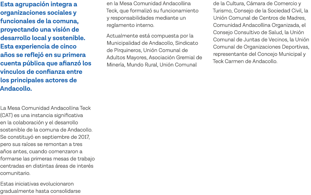 Esta agrupación integra a organizaciones sociales y funcionales de la comuna, proyectando una visión de desarrollo lo   