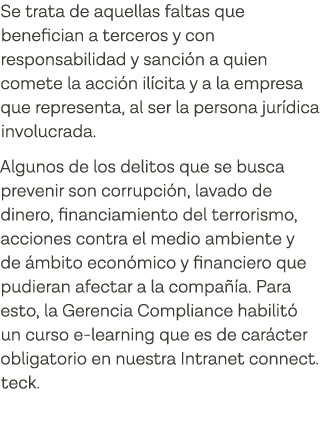 Se trata de aquellas faltas que benefician a terceros y con responsabilidad y sanción a quien comete la acción ilícit   