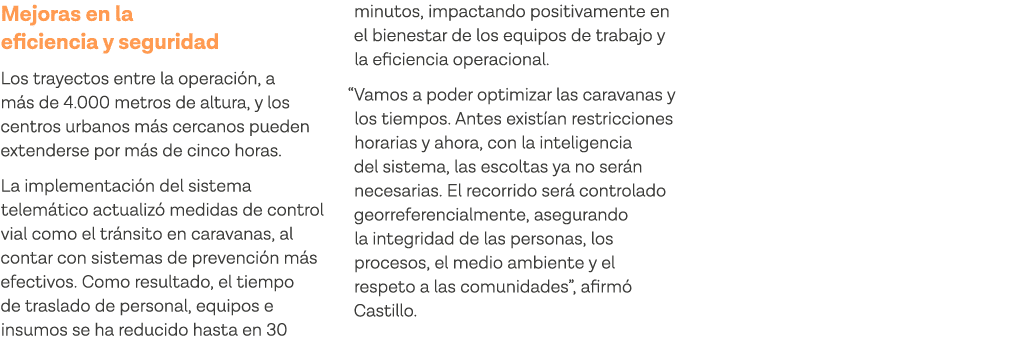 Mejoras en la eficiencia y seguridad Los trayectos entre la operación, a más de 4 000 metros de altura, y los centros   