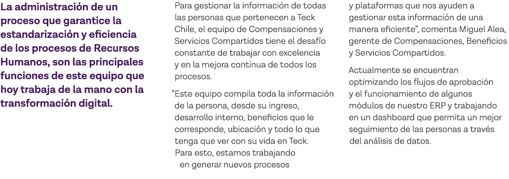 La administración de un proceso que garantice la estandarización y eficiencia de los procesos de Recursos Humanos, so   