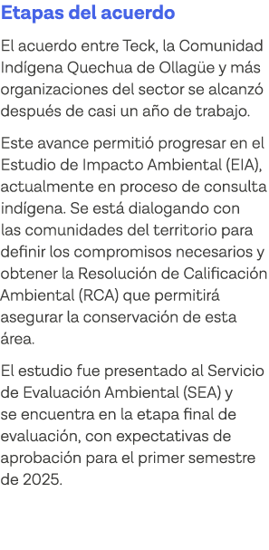 Etapas del acuerdo El acuerdo entre Teck, la Comunidad Indígena Quechua de Ollagüe y más organizaciones del sector se   