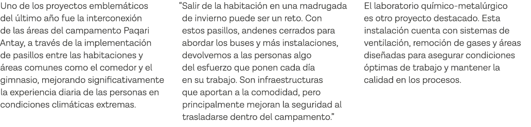 Uno de los proyectos emblemáticos del último año fue la interconexión de las áreas del campamento Paqari Antay, a tra   