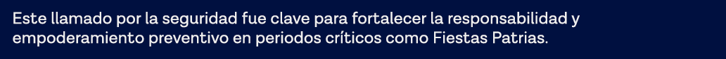 Este llamado por la seguridad fue clave para fortalecer la responsabilidad y empoderamiento preventivo en periodos cr   
